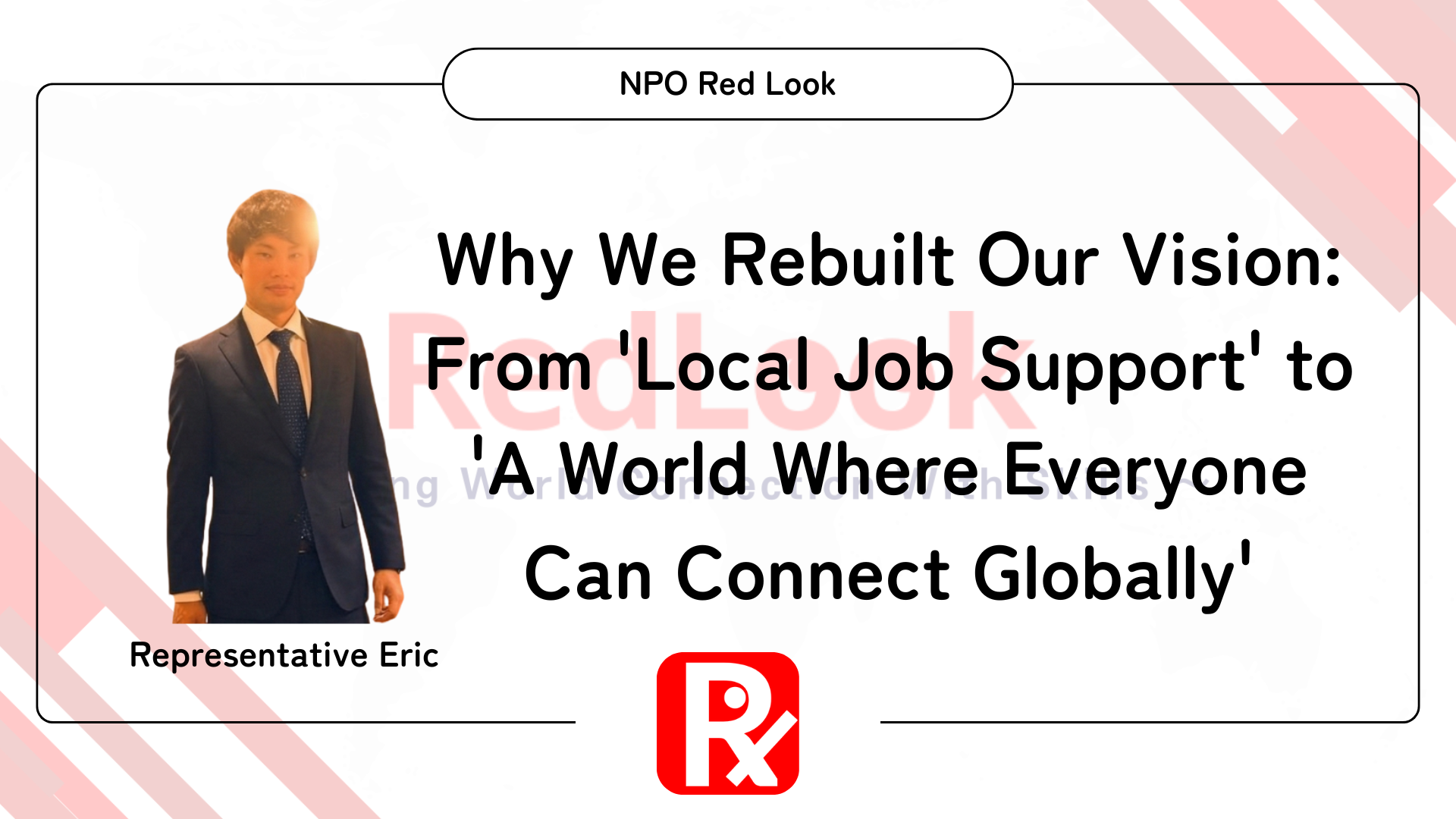 Why We Rebuilt Our Vision: From 'Local Job Support' to 'A World Where Everyone Can Connect Globally'